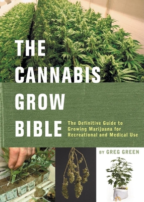 The Cannabis Grow Bible: The Definitive Guide t... 1931160171 Book Cover
