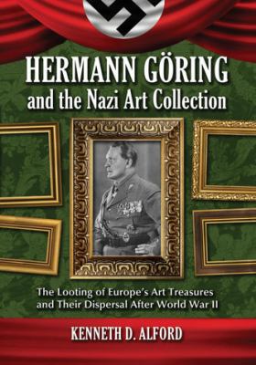 Hermann Goring and the Nazi Art Collection: The... 0786468157 Book Cover