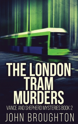 The London Tram Murders [Large Print] 4824128234 Book Cover