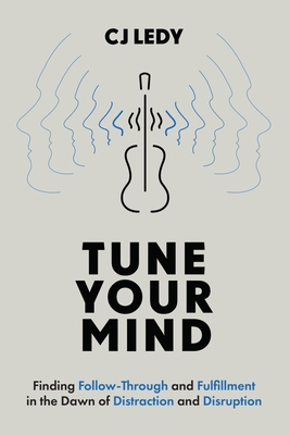 Tune Your Mind: Finding Follow-Through and Fulf... 1634895843 Book Cover