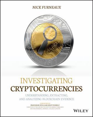 Investigating Cryptocurrencies: Understanding, ... 1119480582 Book Cover