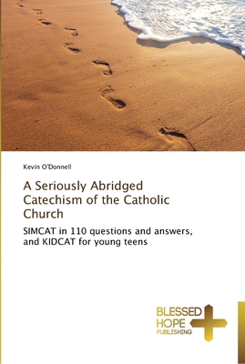 A Seriously Abridged Catechism of the Catholic ... 3639500970 Book Cover