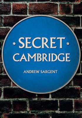 Secret Cambridge 1445679914 Book Cover