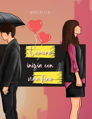 L'amore inizia con una fine [Italian] 108803876X Book Cover