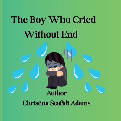 The Boy Who Cried Without End B0FRSWX4MJ Book Cover