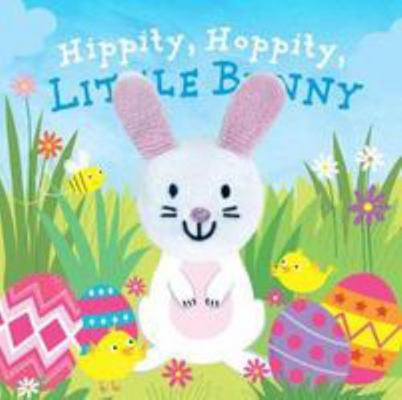 Hippity, Hoppity, Little Bunny 1474820247 Book Cover