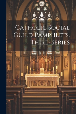 Catholic Social Guild Pamphlets. Third Series 102151845X Book Cover