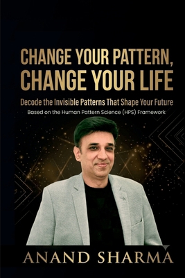 Change Your Pattern, Change Your Life: Decode T... B0H9ZGKRRL Book Cover