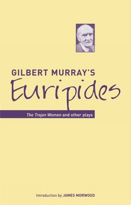 Gilbert Murray`s Euripides 1904675352 Book Cover