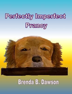 Perfectly Imperfect Prancy 1517253438 Book Cover