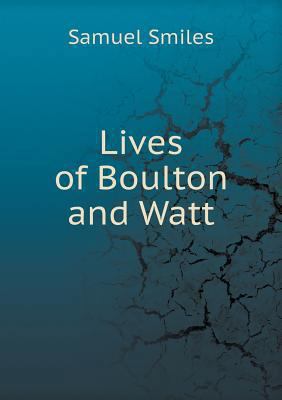 Lives of Boulton and Watt 5518847041 Book Cover