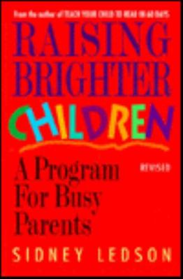 Raising Brighter Children: A Program for Busy P... 0773754903 Book Cover