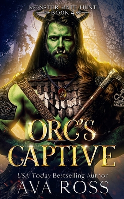 Orc's Captive: An Orc Fantasy Romance B0D2TDBH5R Book Cover