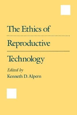 The Ethics of Reproductive Technology 0195074351 Book Cover
