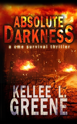 Absolute Darkness - A CME Survival Thriller B095GLPWJK Book Cover