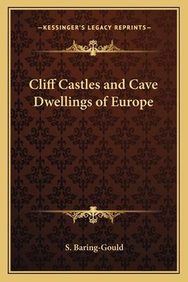 Cliff Castles and Cave Dwellings of Europe 1162628510 Book Cover