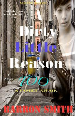 A Dirty Little Reason Too: A Family Affair 1477500855 Book Cover