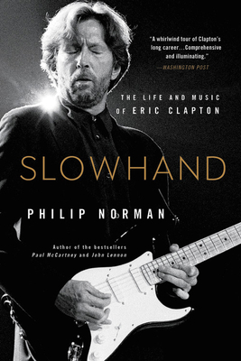 Slowhand: The Life and Music of Eric Clapton [Large Print] 0316419923 Book Cover