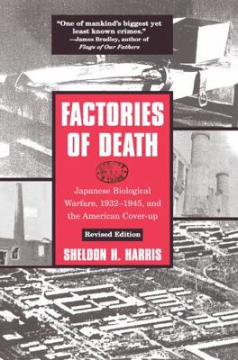 Factories of Death: Japanese Biological Warfare... 1138126829 Book Cover