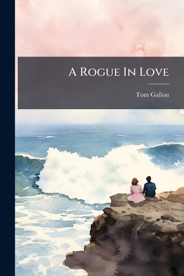 A Rogue In Love 1245025821 Book Cover