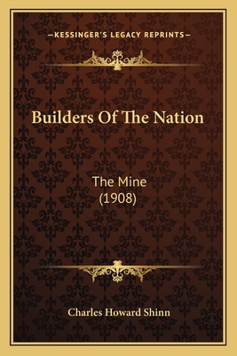 Builders Of The Nation: The Mine (1908) 1163966428 Book Cover