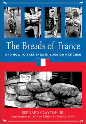 The Breads of France: And How to Bake Them in Y... 1580083897 Book Cover