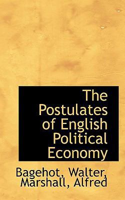 The Postulates of English Political Economy 1113453877 Book Cover