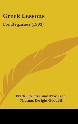 Greek Lessons: For Beginner (1903) 1437244890 Book Cover