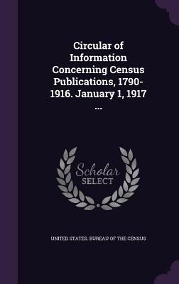 Circular of Information Concerning Census Publi... 1355207533 Book Cover