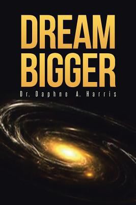 Dream Bigger 1641149035 Book Cover