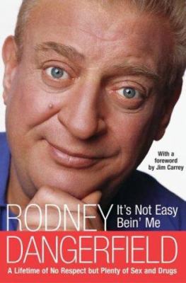 It's Not Easy Bein' Me: A Lifetime of No Respec... 0066211077 Book Cover