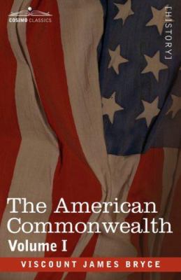 The American Commonwealth - Volume 1 160206881X Book Cover