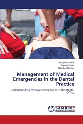 Management of Medical Emergencies in the Dental... 6208446783 Book Cover