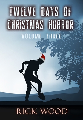 Twelve Days of Christmas Horror Volume Three 1916705545 Book Cover