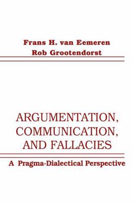 Argumentation, Communication, and Fallacies: A ... 0805810692 Book Cover