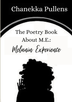 The Poetry Book About M.E.: Melanin Experience 0692777164 Book Cover