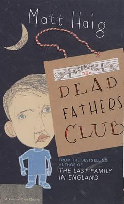 The Dead Father's Club 0224076132 Book Cover