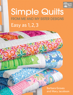 Simple Quilts from Me and My Sister Designs: Ea... 1604682809 Book Cover