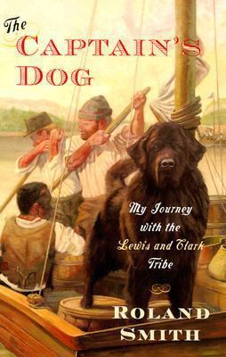 The Captain's Dog: My Journey with the Lewis an... 0152019898 Book Cover