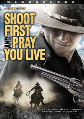 Shoot First and Pray You Live            Book Cover