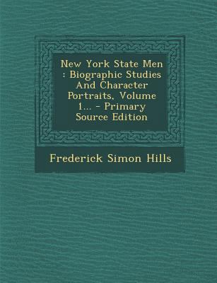 New York State Men: Biographic Studies and Char... 1294120190 Book Cover