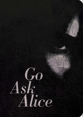 Go Ask Alice: 50th Anniversary Edition 1534483675 Book Cover