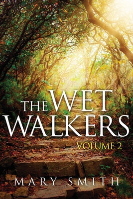 The Wet Walkers: Volume II 1647534836 Book Cover