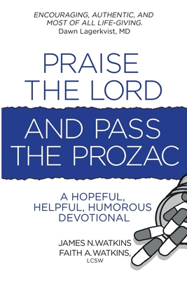 Praise the Lord and Pass the Prozac 1955309043 Book Cover