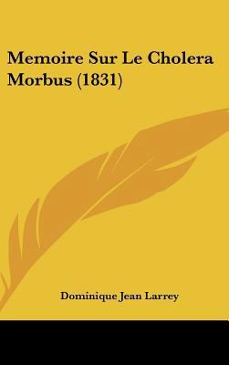 Memoire Sur Le Cholera Morbus (1831) [French] 1162140194 Book Cover