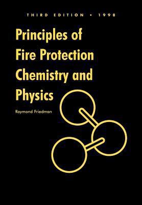 Principles of Fire Protection Chemistry and Phy... 0763760706 Book Cover