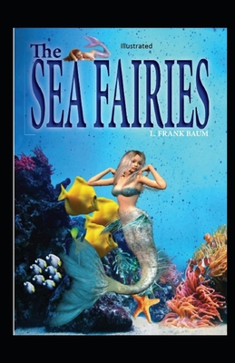 The Sea Fairies Illustrated B08PXK12VJ Book Cover