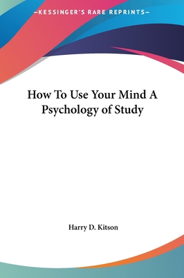 How to Use Your Mind a Psychology of Study 1161435549 Book Cover