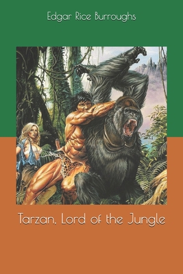 Tarzan, Lord of the Jungle 1658506308 Book Cover