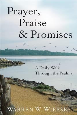 Prayer, Praise & Promises: A Daily Walk Through... 080101395X Book Cover